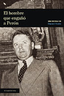 El hombre que enga�� a Per�n