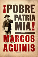 �Pobre patria m�a!