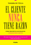 El cliente nunca tiene la raz�n