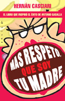 M�s respeto que soy tu madre