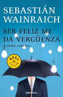 Ser feliz me da verg�enza y otros cuentos