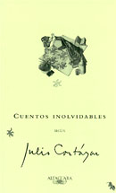 Cuentos inolvidables seg�n Julio Cort�zar