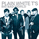 Plain White T's regresa con �Big Bad World�