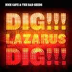 Nick Cave recupera la furia en �Dig Lazarus, Dig!!!�