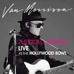 Van Morrison publica Astral Weeks: Live at the Hollywood Bowl