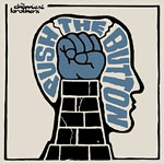 �Push The Button�, el quinto �lbum de estudio de The Chemical Brothers
