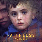 Faithless publica su cuarto �lbum, �No Roots�